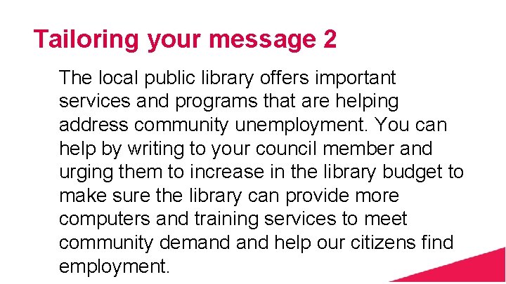 Tailoring your message 2 The local public library offers important services and programs that