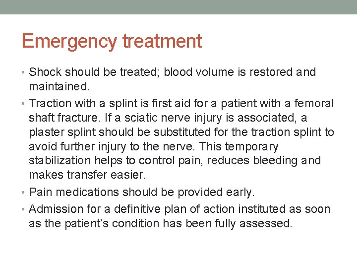 Emergency treatment • Shock should be treated; blood volume is restored and maintained. •