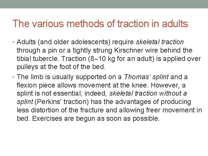 The various methods of traction in adults • Adults (and older adolescents) require skeletal