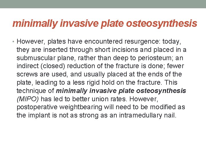 minimally invasive plate osteosynthesis • However, plates have encountered resurgence: today, they are inserted