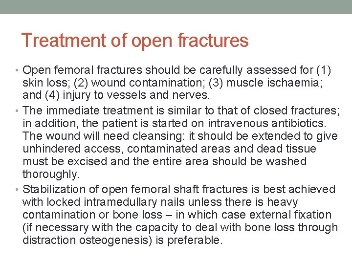 Treatment of open fractures • Open femoral fractures should be carefully assessed for (1)