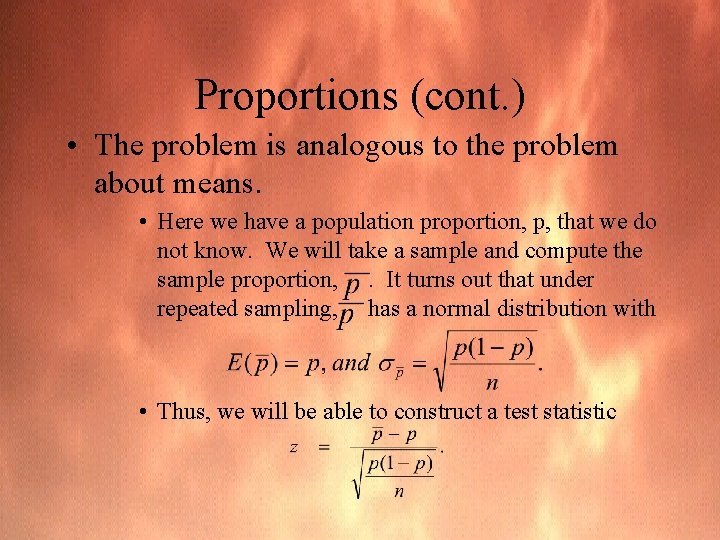 Proportions (cont. ) • The problem is analogous to the problem about means. •