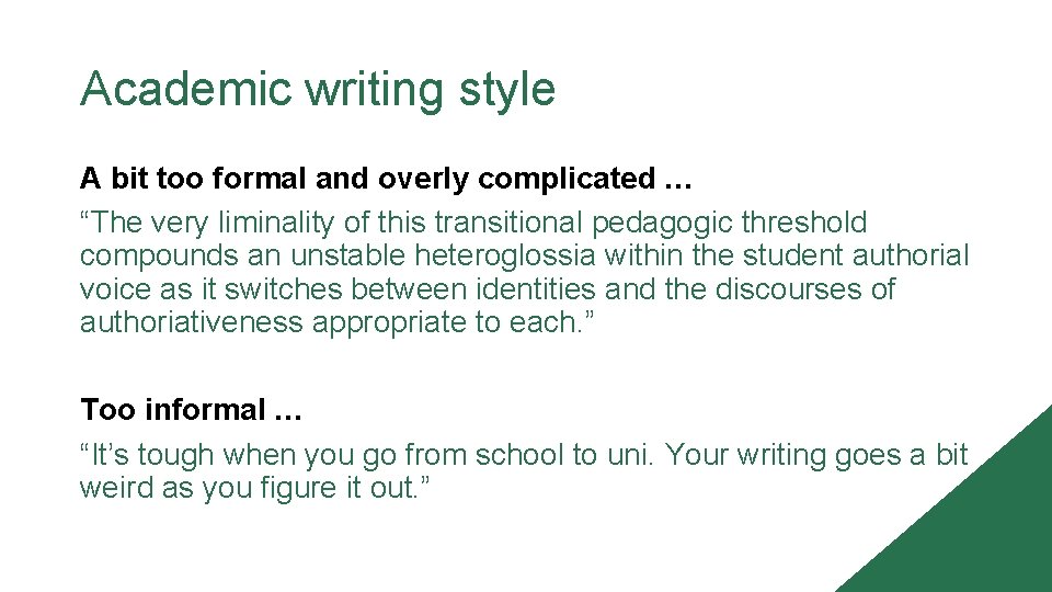 Academic writing style A bit too formal and overly complicated … “The very liminality Academic writing style A bit too formal and overly complicated … “The very liminality
