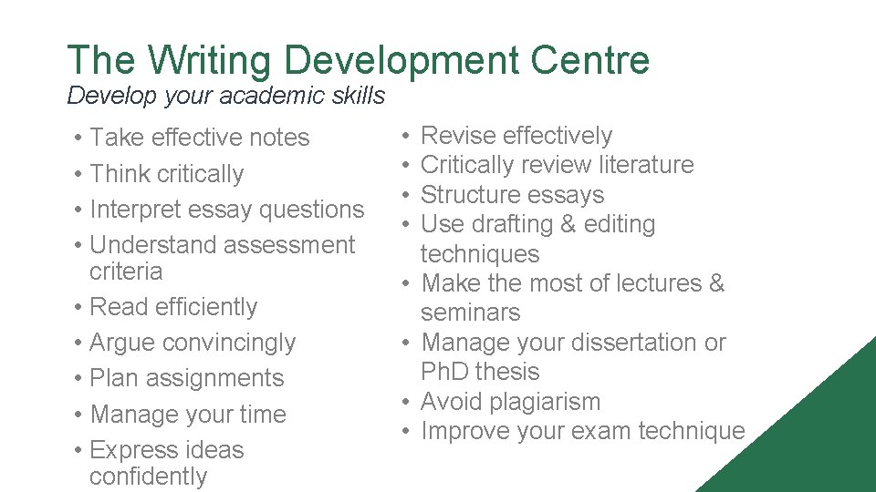 The Writing Development Centre Develop your academic skills • • • Take effective notes The Writing Development Centre Develop your academic skills • • • Take effective notes