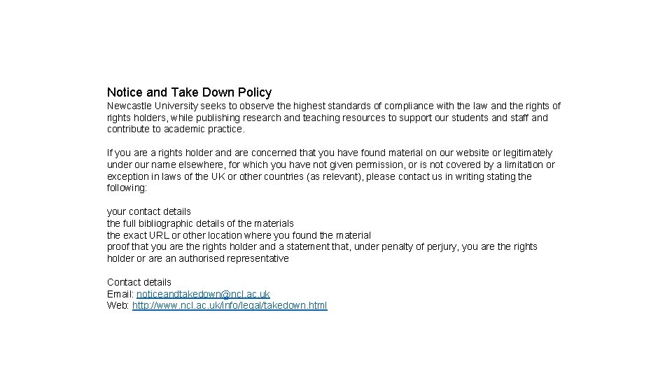 Notice and Take Down Policy Newcastle University seeks to observe the highest standards of Notice and Take Down Policy Newcastle University seeks to observe the highest standards of