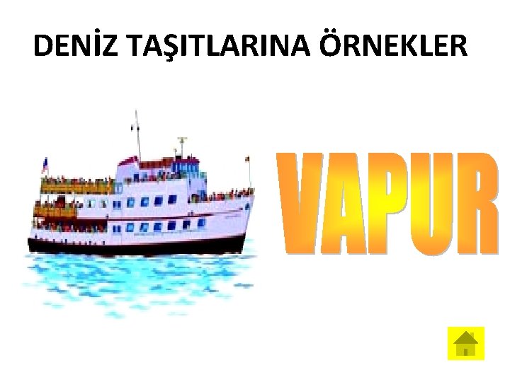 DENİZ TAŞITLARINA ÖRNEKLER 