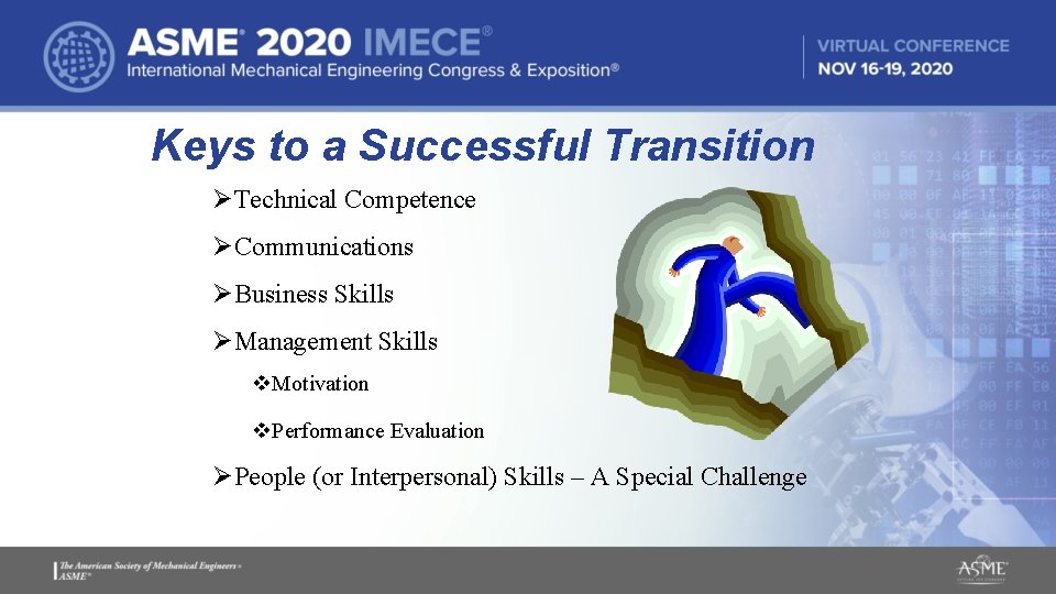 Keys to a Successful Transition ØTechnical Competence ØCommunications ØBusiness Skills ØManagement Skills v. Motivation Keys to a Successful Transition ØTechnical Competence ØCommunications ØBusiness Skills ØManagement Skills v. Motivation