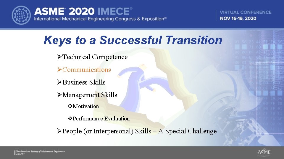 Keys to a Successful Transition ØTechnical Competence ØCommunications ØBusiness Skills ØManagement Skills v. Motivation Keys to a Successful Transition ØTechnical Competence ØCommunications ØBusiness Skills ØManagement Skills v. Motivation