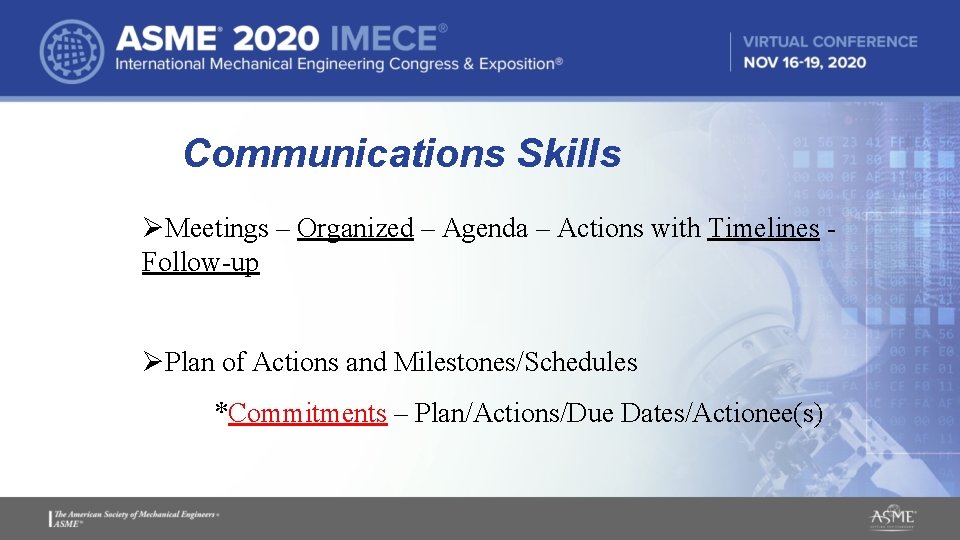 Communications Skills ØMeetings – Organized – Agenda – Actions with Timelines Follow-up ØPlan of Communications Skills ØMeetings – Organized – Agenda – Actions with Timelines Follow-up ØPlan of