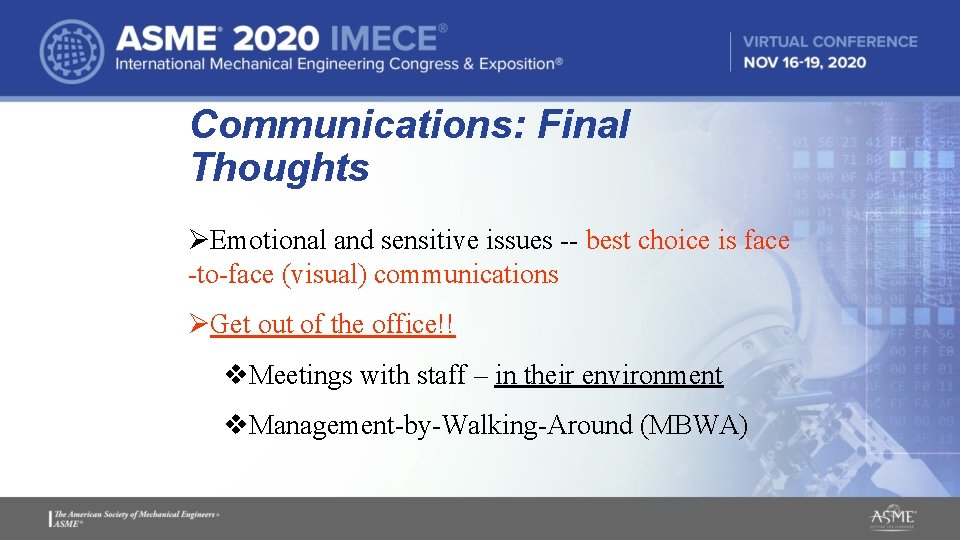Communications: Final Thoughts ØEmotional and sensitive issues -- best choice is face -to-face (visual) Communications: Final Thoughts ØEmotional and sensitive issues -- best choice is face -to-face (visual)