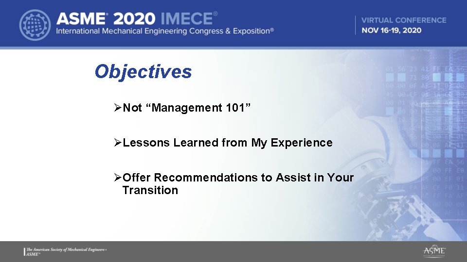 Objectives ØNot “Management 101” ØLessons Learned from My Experience ØOffer Recommendations to Assist in Objectives ØNot “Management 101” ØLessons Learned from My Experience ØOffer Recommendations to Assist in