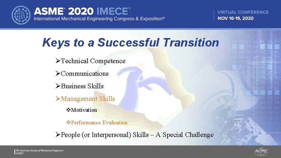 Keys to a Successful Transition ØTechnical Competence ØCommunications ØBusiness Skills ØManagement Skills v. Motivation Keys to a Successful Transition ØTechnical Competence ØCommunications ØBusiness Skills ØManagement Skills v. Motivation