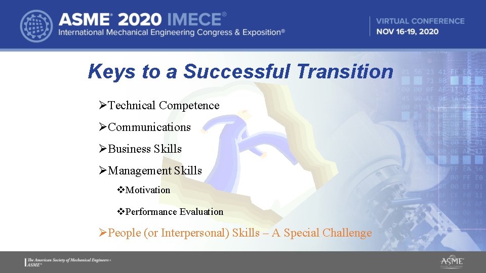 Keys to a Successful Transition ØTechnical Competence ØCommunications ØBusiness Skills ØManagement Skills v. Motivation Keys to a Successful Transition ØTechnical Competence ØCommunications ØBusiness Skills ØManagement Skills v. Motivation