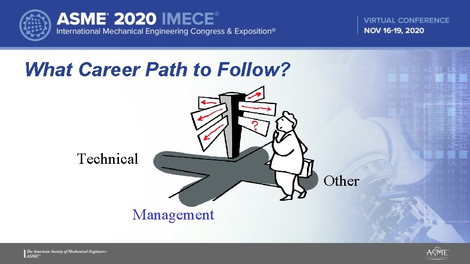What Career Path to Follow? Technical Other Management What Career Path to Follow? Technical Other Management