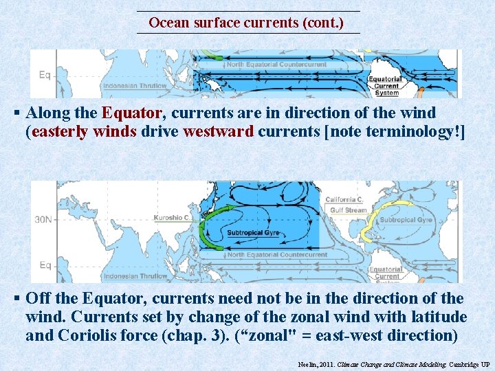 Ocean surface currents (cont. ) § Along the Equator, currents are in direction of Ocean surface currents (cont. ) § Along the Equator, currents are in direction of
