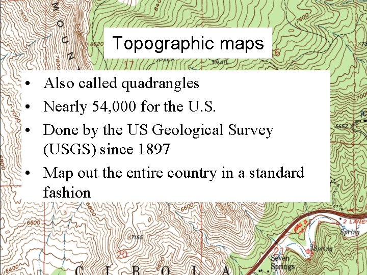 Topographic maps • Also called quadrangles • Nearly 54, 000 for the U. S.