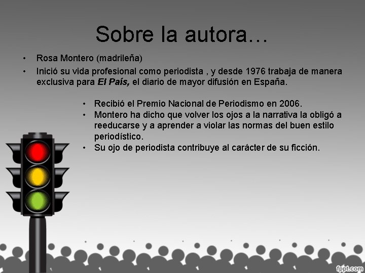 Sobre la autora… • • Rosa Montero (madrileña) Inició su vida profesional como periodista