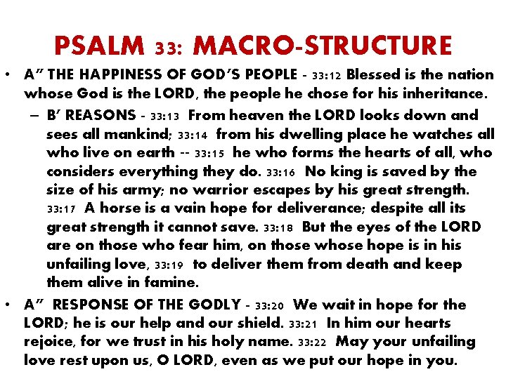 PSALM 33: MACRO-STRUCTURE • A” THE HAPPINESS OF GOD’S PEOPLE - 33: 12 Blessed
