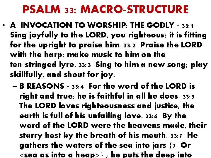 PSALM 33: MACRO-STRUCTURE • A INVOCATION TO WORSHIP: THE GODLY - 33: 1 Sing PSALM 33: MACRO-STRUCTURE • A INVOCATION TO WORSHIP: THE GODLY - 33: 1 Sing