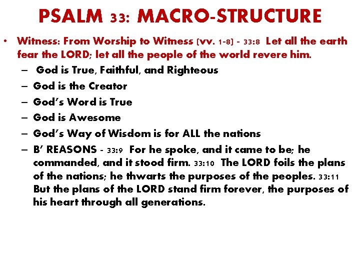 PSALM 33: MACRO-STRUCTURE • Witness: From Worship to Witness (vv. 1 -8) - 33: