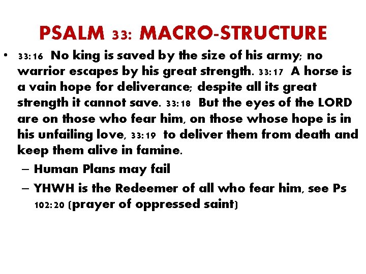 PSALM 33: MACRO-STRUCTURE • 33: 16 No king is saved by the size of