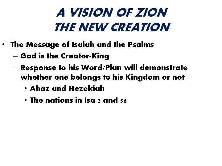 A VISION OF ZION THE NEW CREATION • The Message of Isaiah and the
