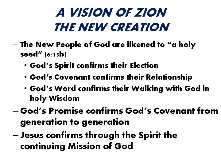 A VISION OF ZION THE NEW CREATION – The New People of God are