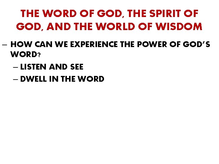 THE WORD OF GOD, THE SPIRIT OF GOD, AND THE WORLD OF WISDOM –
