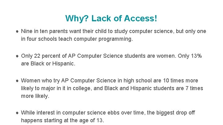 Why? Lack of Access! ● Nine in ten parents want their child to study