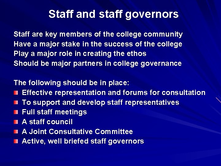 Staff and staff governors Staff are key members of the college community Have a