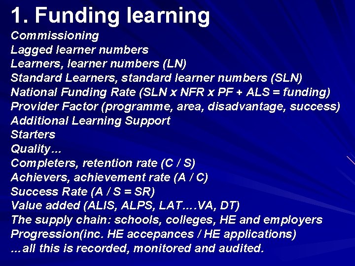 1. Funding learning Commissioning Lagged learner numbers Learners, learner numbers (LN) Standard Learners, standard