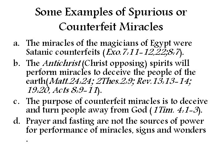 Some Examples of Spurious or Counterfeit Miracles a. The miracles of the magicians of