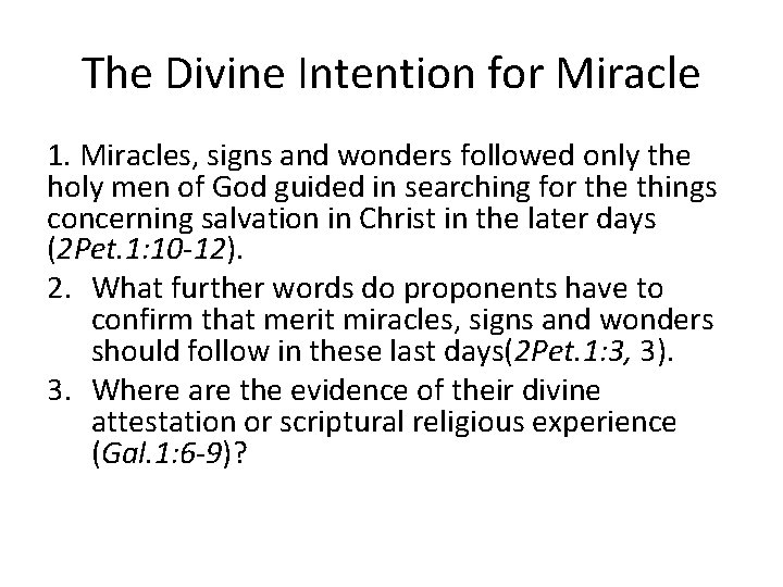 The Divine Intention for Miracle 1. Miracles, signs and wonders followed only the holy