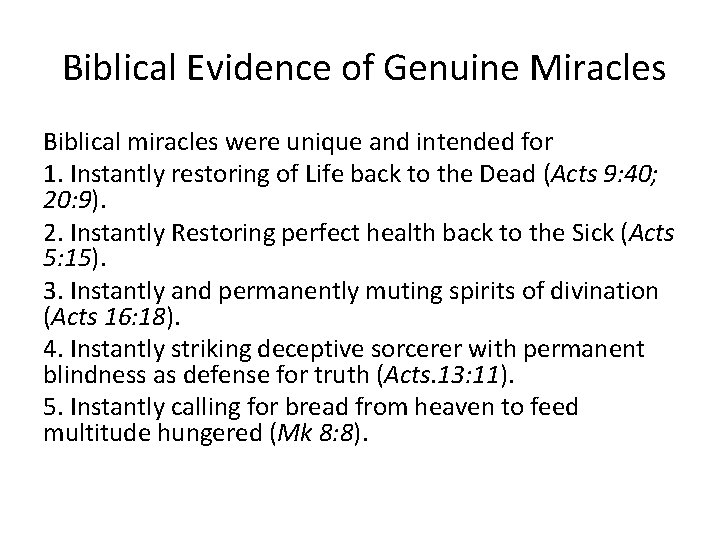 Biblical Evidence of Genuine Miracles Biblical miracles were unique and intended for 1. Instantly