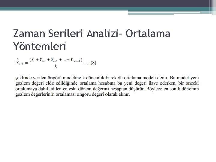Zaman Serileri Analizi- Ortalama Yöntemleri Zaman Serileri Analizi- Ortalama Yöntemleri