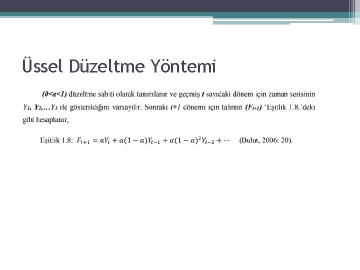 Üssel Düzeltme Yöntemi Üssel Düzeltme Yöntemi