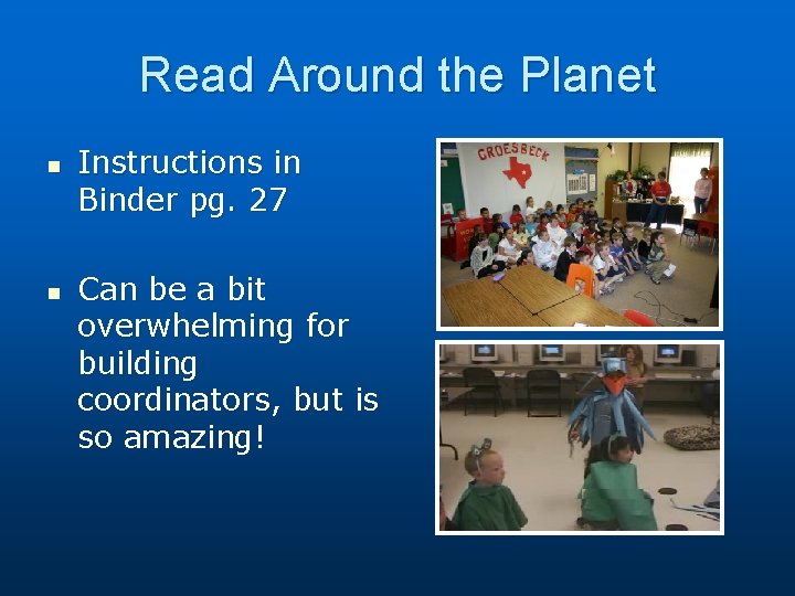 Read Around the Planet n n Instructions in Binder pg. 27 Can be a