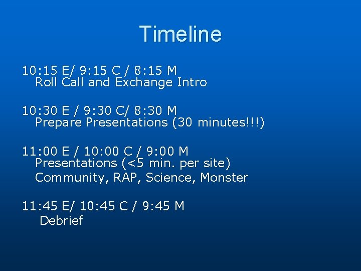 Timeline 10: 15 E/ 9: 15 C / 8: 15 M Roll Call and