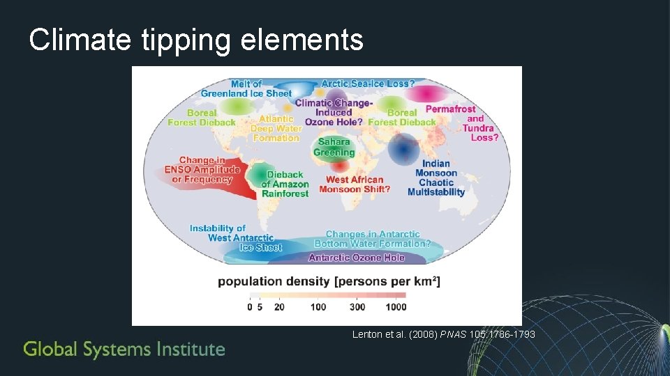 Climate tipping elements Lenton et al. (2008) PNAS 105: 1786 -1793 Climate tipping elements Lenton et al. (2008) PNAS 105: 1786 -1793