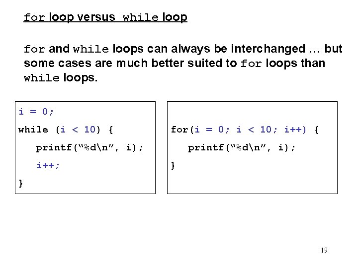 for loop versus while loop for and while loops can always be interchanged …
