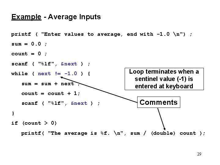 Example - Average Inputs printf ( "Enter values to average, end with -1. 0