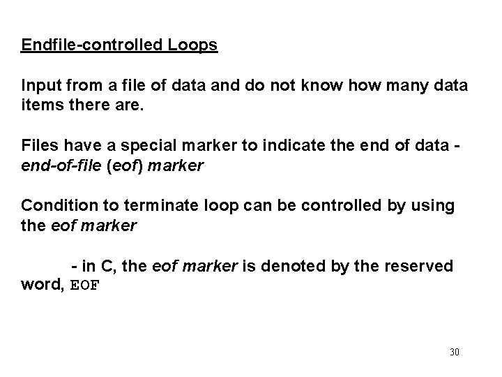 Endfile-controlled Loops Input from a file of data and do not know how many