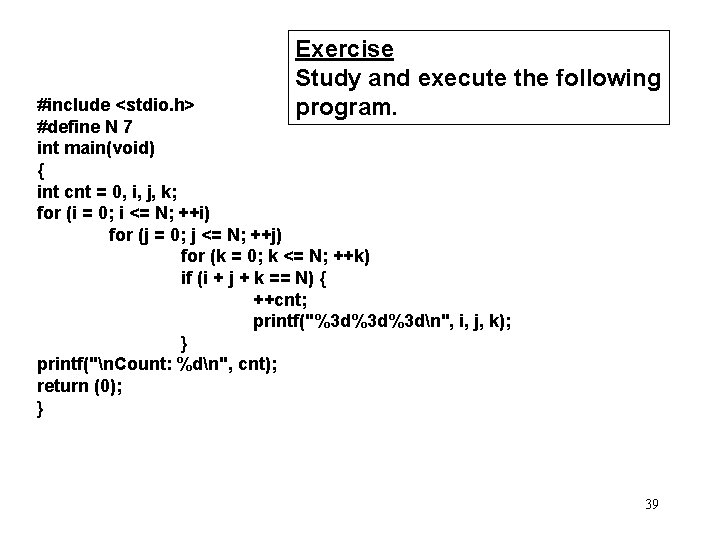 Exercise Study and execute the following program. #include <stdio. h> #define N 7 int