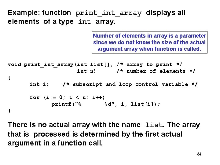 Example: function print_array displays all elements of a type int array. Number of elements