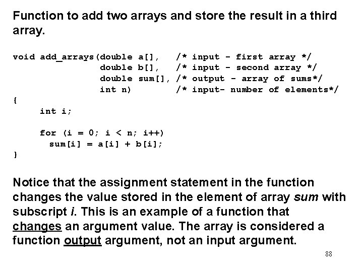 Function to add two arrays and store the result in a third array. void