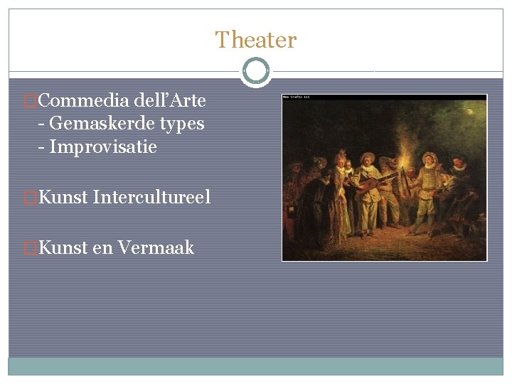 Theater �Commedia dell’Arte - Gemaskerde types - Improvisatie �Kunst Intercultureel �Kunst en Vermaak 