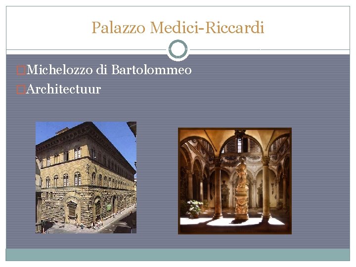 Palazzo Medici-Riccardi �Michelozzo di Bartolommeo �Architectuur 