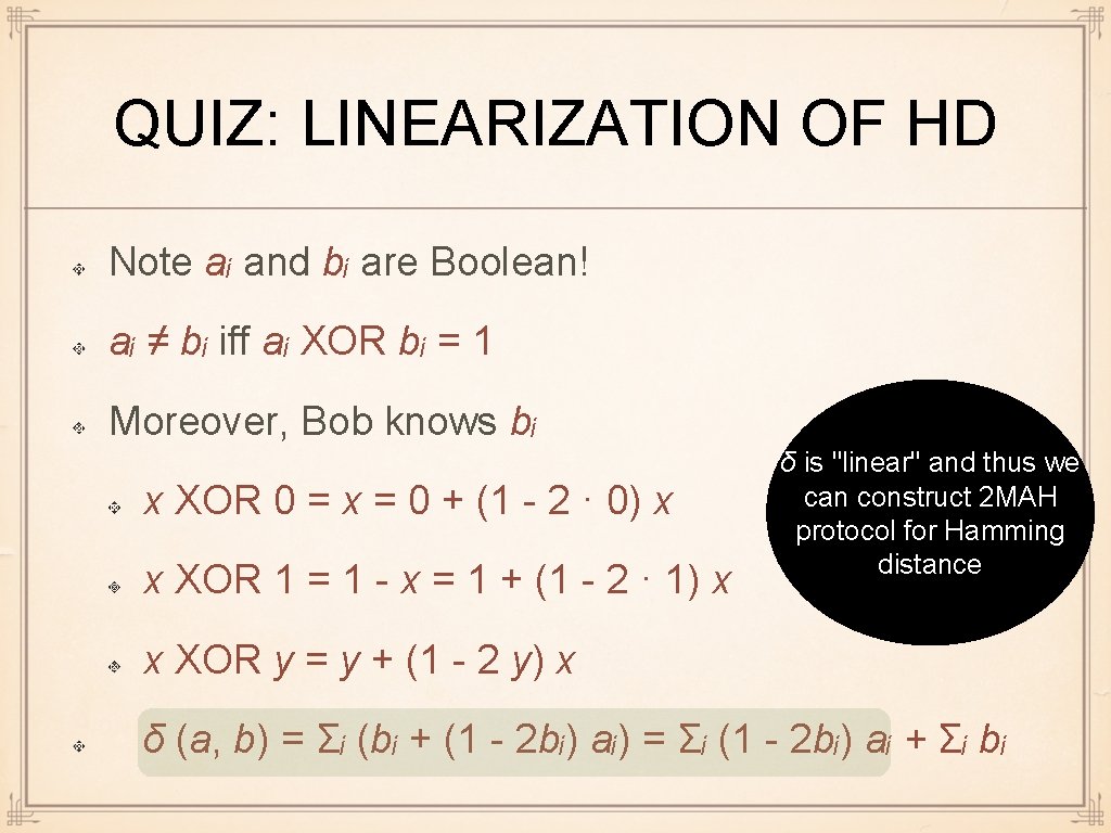 QUIZ: LINEARIZATION OF HD Note aᵢ and bᵢ are Boolean! aᵢ ≠ bᵢ iff