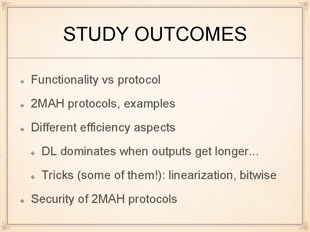 STUDY OUTCOMES Functionality vs protocol 2 MAH protocols, examples Different efficiency aspects DL dominates