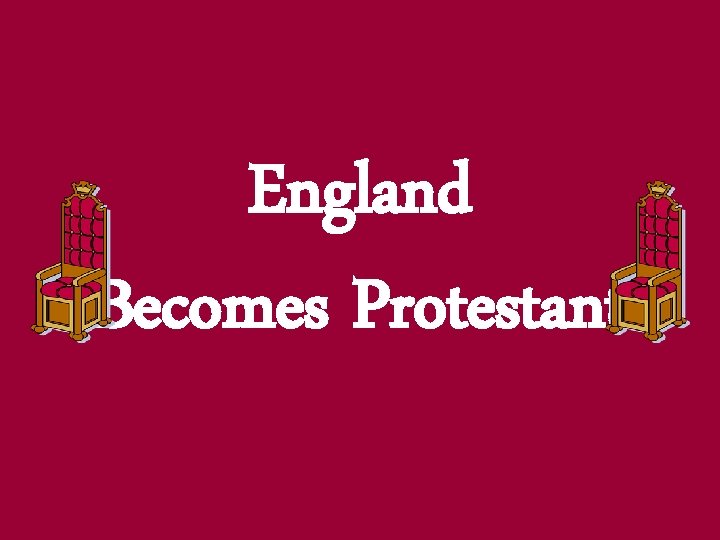 England Becomes Protestant 